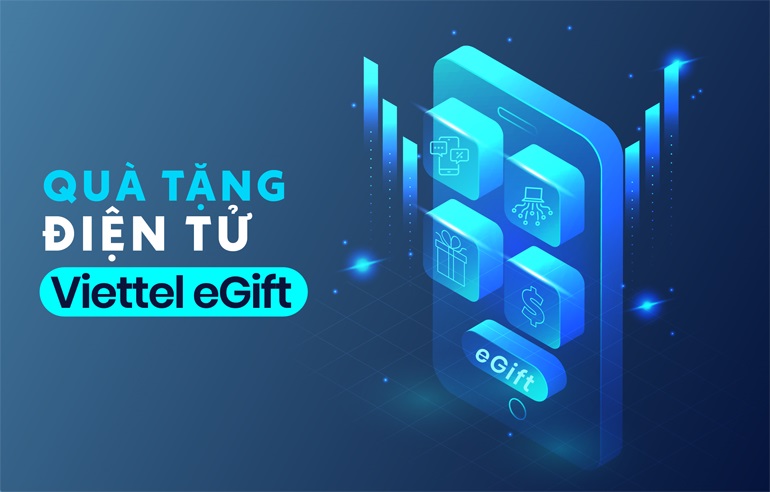Viettel E-Gift: Thay đổi cách tri ân khách hàng với công nghệ