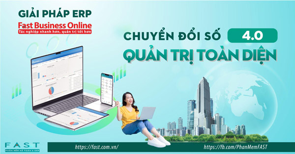 Giải pháp ERP Fast Business Online: Quản trị toàn diện doanh nghiệp 4.0